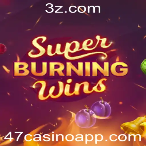 SuperBurningWins: Descubra o Clássico Vibrante do 47casino